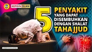 Sangat berguna bagi tubuh kita !! | 5 PENYAKIT YANG DAPAT DISEMBUHKAN DENGAN SHALAT TAHAJJUD