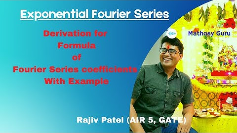 Fourier Series - 3 | Formula Derivation of Exponential Fourier Series Coefficients with Examples
