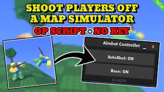 *NEW* Shoot Players Off A Map Simulator Script (AUTO SHOOT, BASE PLATFORM) PASTEBIN