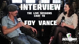 INTERVIEW - Foy Vance // The Live Sessions