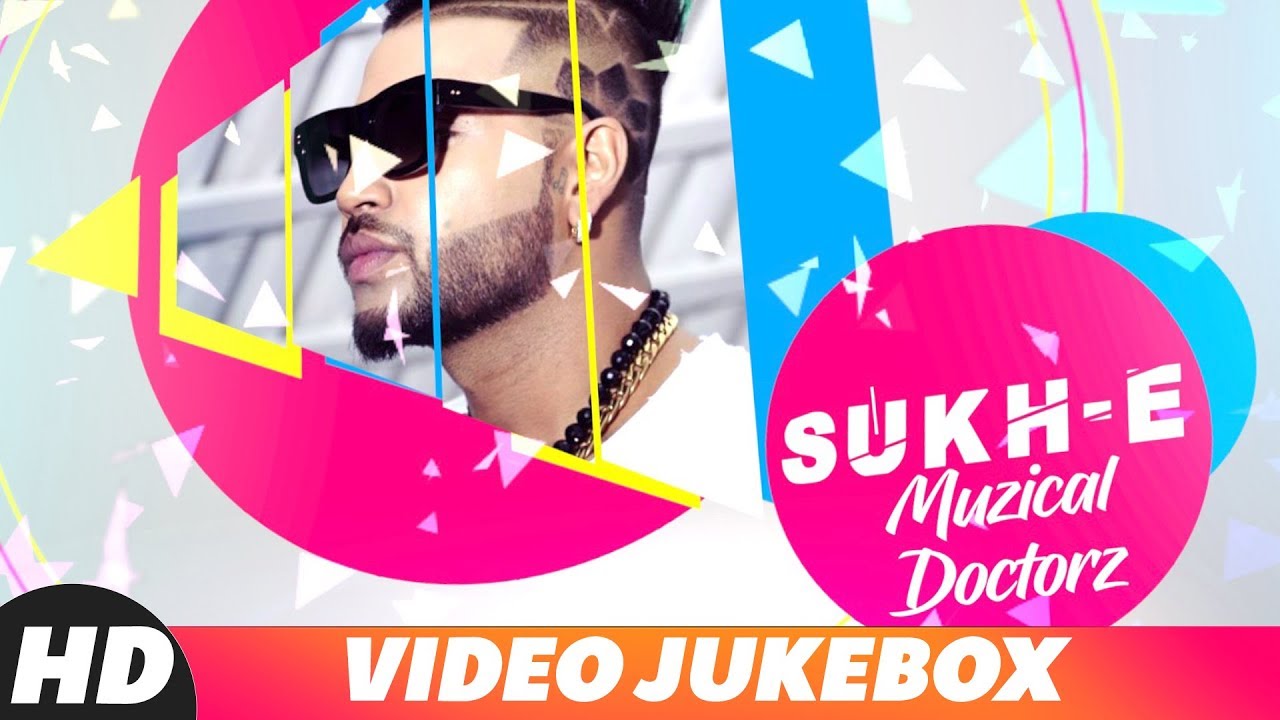 Sukh-E Muzical Doctorz | Video Jukebox | Latest Punjabi Songs 2018 | Speed Records