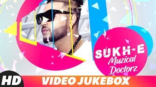 Sukh-E Muzical Doctorz | Video Jukebox | Latest Punjabi Songs 2018 | Speed Records