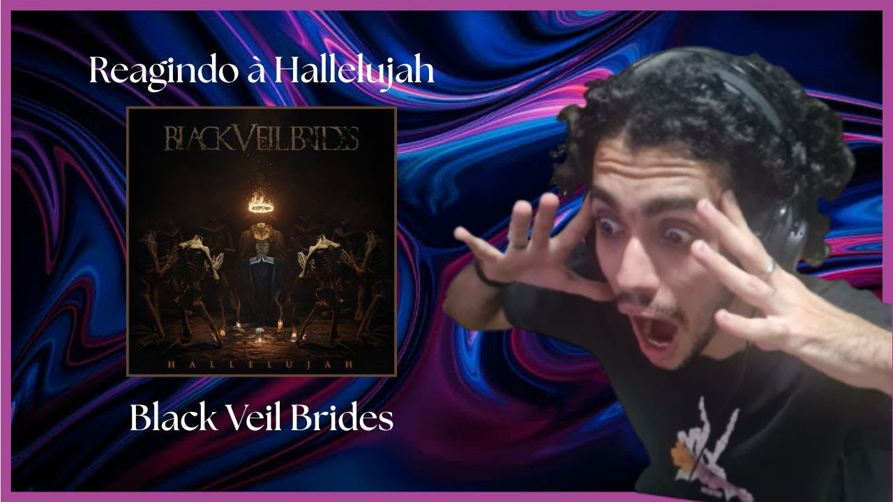 REAGINDO À HALLELUJAH - BLACK VEIL BRIDES