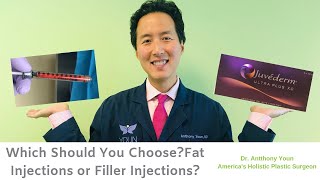 Which is Better? Fat Transfer or Filler Injections? - Dr. Anthony Youn