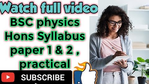 Bsc physics Hons syllabus of paper 1,2 & practical