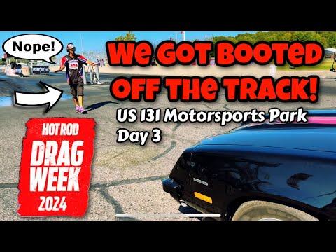 We Were Kicked Off the Track! Hot Rod Drag Week 2024 - Day 3