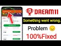 Dream11 Something went wrong problem fix || Dream11 Something went wrong problem solved