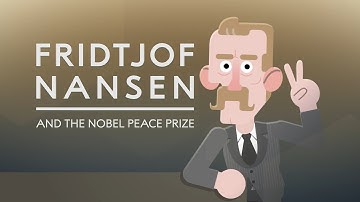 Fridtjof Nansen: Nobel Peace Prize for Putting Compassion into Action
