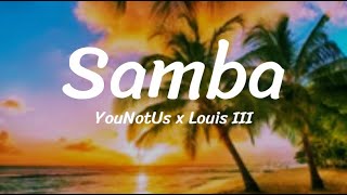Samba ‐ YouNotUs x Louis III (Lyrics) Resimi