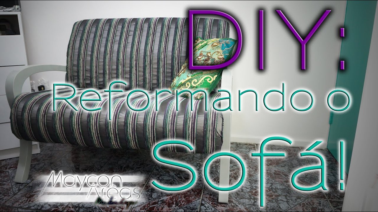como reformar seu sofa velho reformando o sof 225 diy youtube como reformar seu sofa velho reformando o sof 225 diy youtube