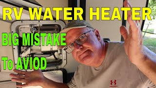 RV Water Heater Maintenance and 1 Big Mistake To Avoid / Rv Life
