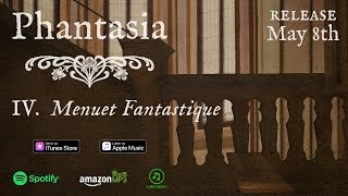 Countdown to「Phantasia」- IV.  Menuet Fantastique 【BabySaster】NEW SINGLE - Demo #4