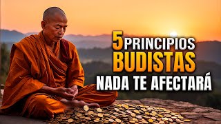 5 PRINCIPIOS BUDISTAS PARA QUE NADA TE AFECTE | BUDISMO | SABIDURÍA ZEN