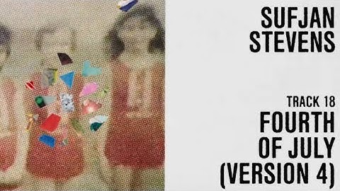 Sufjan Stevens - "Fourth of July (Version 4)" (Official Lyric Video)