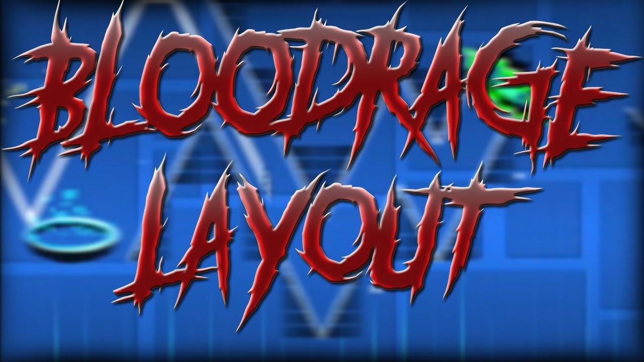 BloodRage Full Layout | Layout by Zultzz ( Me ) | Geometry Dash