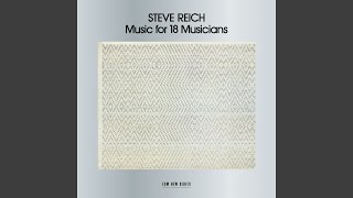 Reich: Music for 18 Musicians: Section VI