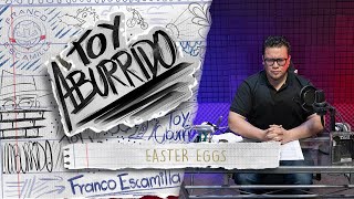 Toy Aburrido Ep.20 / Easter Eggs