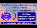 Kind Circle Scholarship for Meritorious Students 2025-26| Class 1 to PG students apply |31st March 