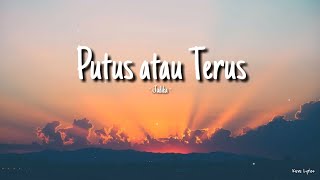 Judika - Putus atau Terus (Lirik)