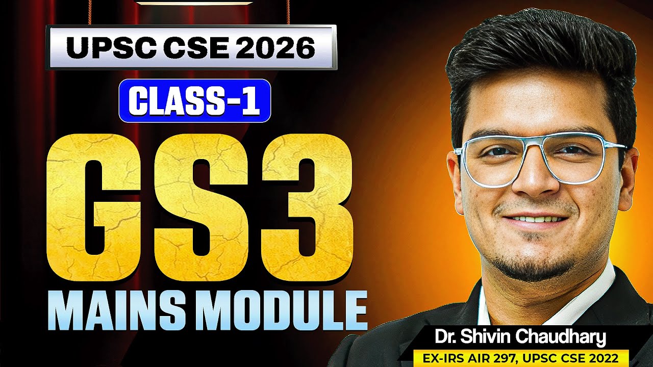 CLASS - 01 | GS 3 Mains Module for UPSC CSE 2026 | Dr. Shivin Chaudhary