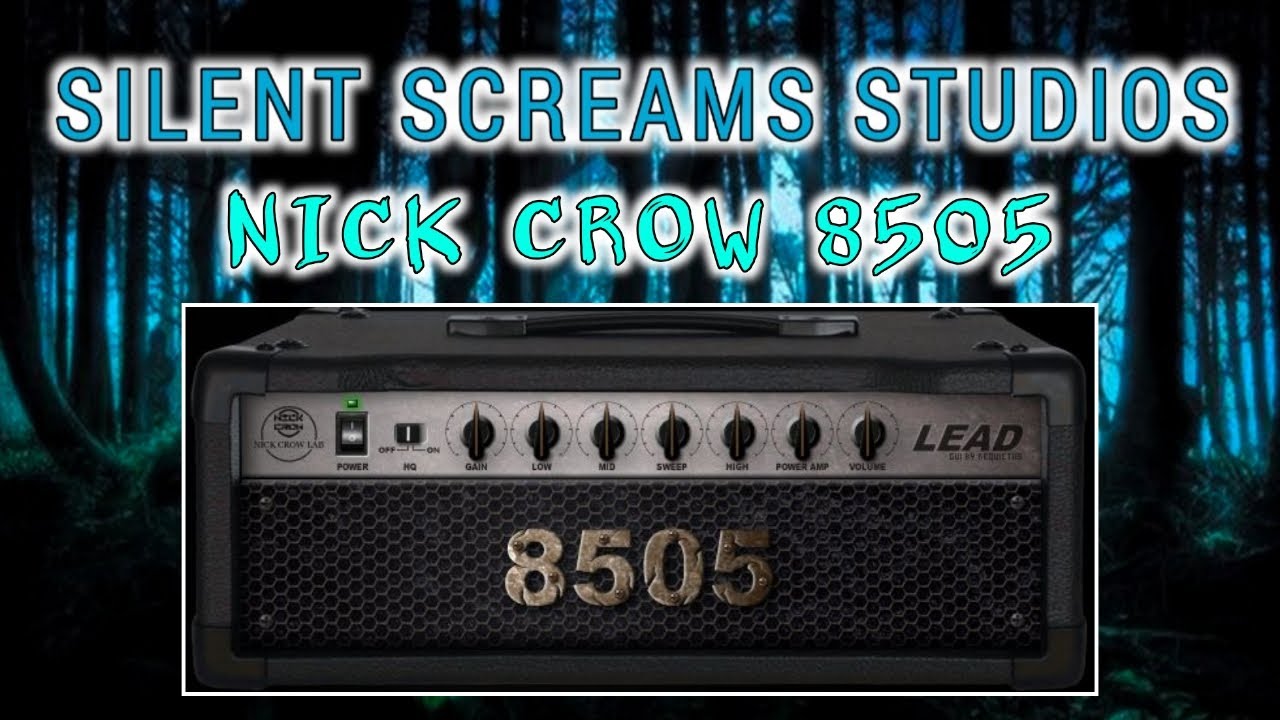 Totally Free Metal Amp Sim, Nick Crow Labs 8505, Silent Screams Studios