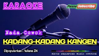 KADANG-KADANG KANGEN (Nada Cowok) -Yuliana ZN- KARAOKE