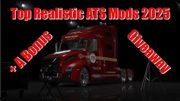 Top Realistic ATS Mods 2025 & Game Giveaway