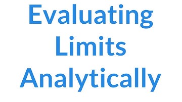 Calc 1.3 - Evaluating Limits Analytically