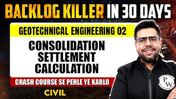 Geotechnical Engineering 02 | Consolidation Settlement Calculation | Civil | GATE 2025 Crash Course