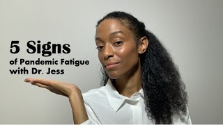 5 Signs of Pandemic Fatigue | w/ Psychiatrist, Dr. Jess