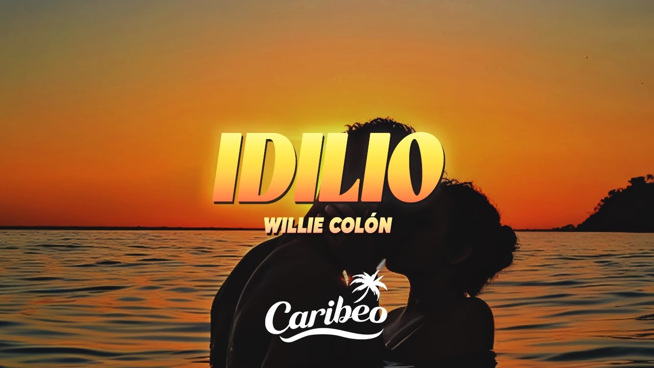 Willie Colón - IDILIO (Letra)