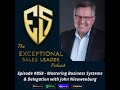 Mastering Business Systems & Delegation with John Nieuwenburg