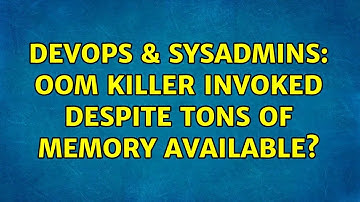DevOps & SysAdmins: OOM killer invoked despite tons of memory available?