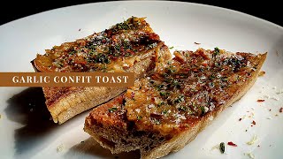Why You Need Garlic Confit Toast in Your Life