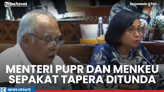 Tapera Tuai Penolakan Masyarakat, Menteri PUPR dan Menteri Keuangan Sepakat Tunda Hingga 2027