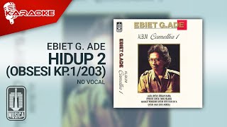 Ebiet G. Ade - Hidup 2 (Obsesi Kp.1/203) -  Karaoke Video - No Vocal
