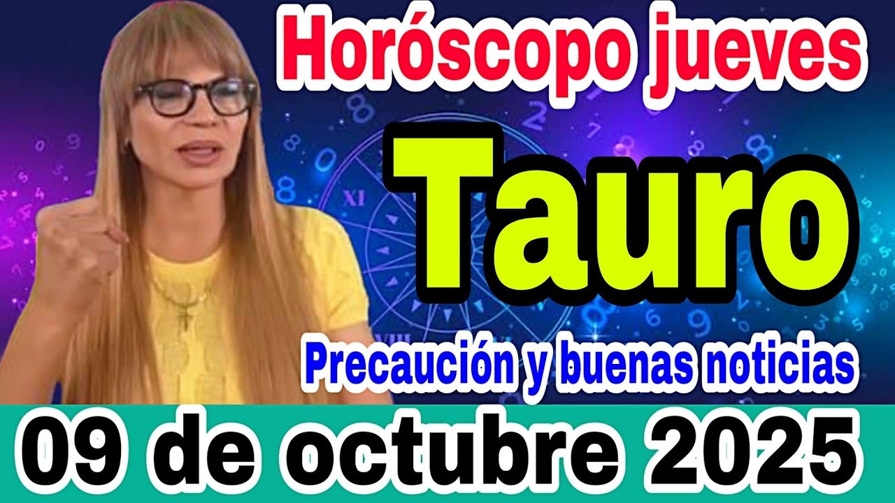 horóscopo de Tauro para hoy 09 de octubre de 2025 - YouTube