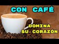 150---YA NO SE TE ESCAPARA MAS! ATRAPALO Y NO LO DEJES IR, PODEROSISIMO AMARRE CON CAFE