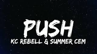 KC Rebell &amp; Summer Cem - Push (Lyrics)