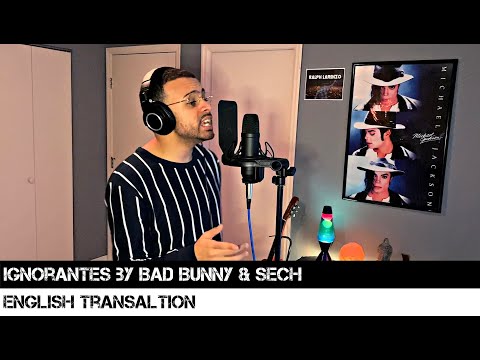 Ignorantes by Bad Bunny & Sech (ENGLISH TRANSLATION)