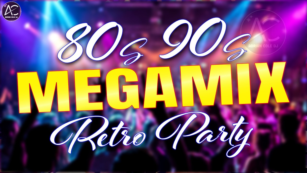 洋楽 world best party hits megamix Ultimate 80s 90s Retro Party Megamix | Best Dance Remixes of All