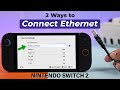 How to Connect Ethernet to Nintendo Switch 2! [LAN Wired Internet Setup]