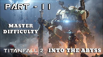 Titanfall 2 - Part 2 (4k 60fps) - Into the Abyss | Master Difficulty Gameplay #titanfall2