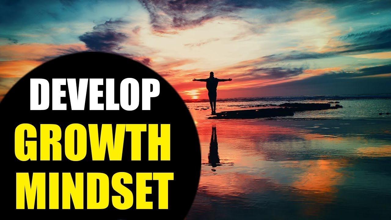 Develop a Growth Mindset for Success - YouTube