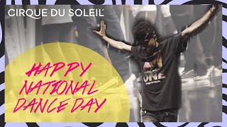 We're inspiring people through DANCE! | National Dance Day the #CirqueWay | Cirque du Soleil