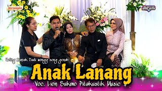 ANAK LANANG -LION SUKMO PENGANTIN PRIA BIKIN TERHARU - PITAKUSTIK MUSIK - 87 AUDIO WORK - SIRANGIN.