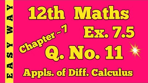 12th  Maths Chapter 7 Exercise 7.5  Q.no.11 Appls of Diff.Calculus TN Syllabus.Sastha Maths