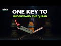 Quran has 3 parts and one key to understand the quran