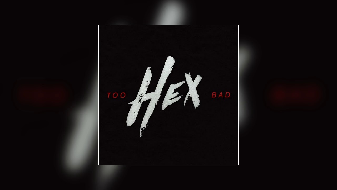 Watch HEX - Too Bad (Audio) on YouTube Watch HEX - Too Bad (Audio) on YouTube