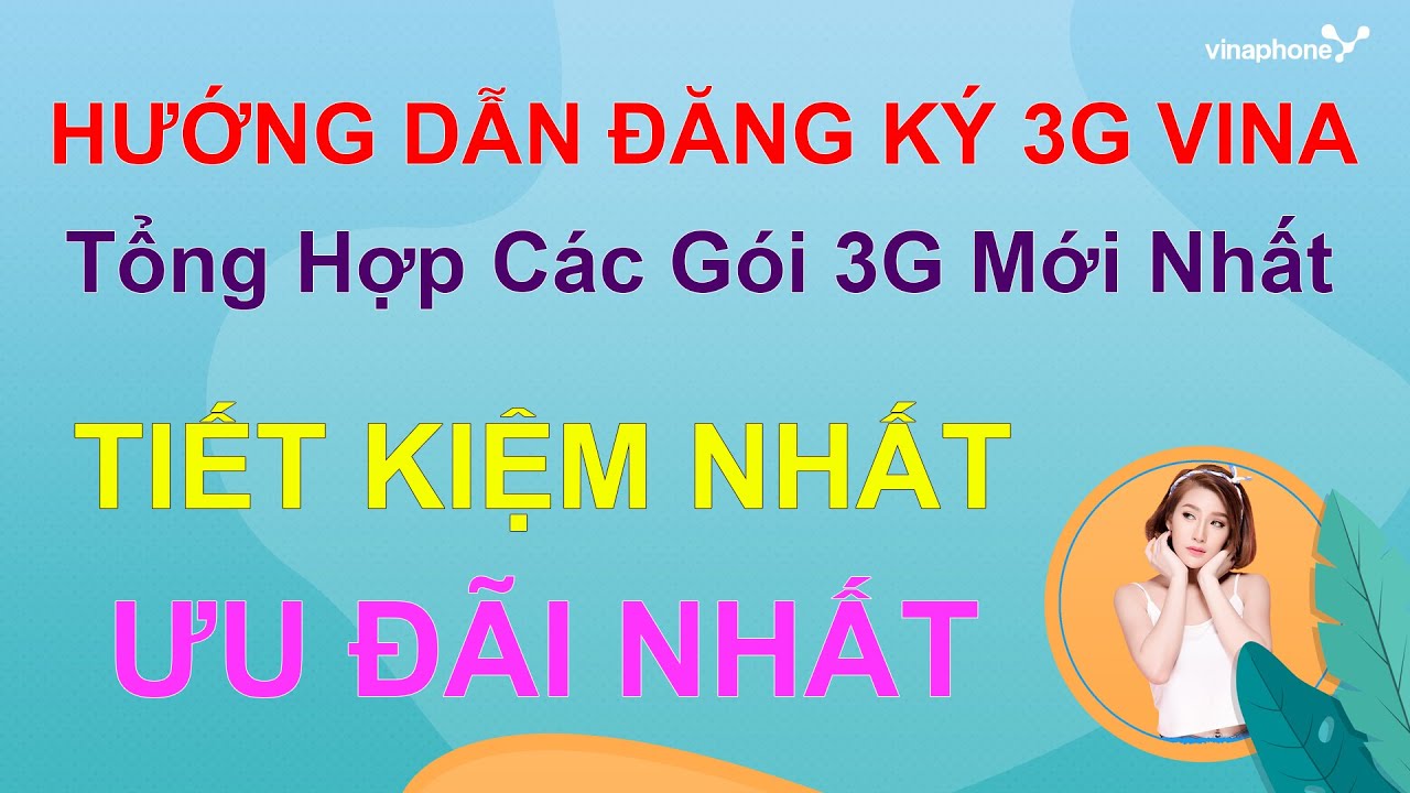 Hướng Dẫn Đăng Ký 3g Vinaphone ❤️ Tổng Hợp Các Gói 3g Vina Tiết Kiệm Nhất - TỐC ĐỘ CAO - youtube
